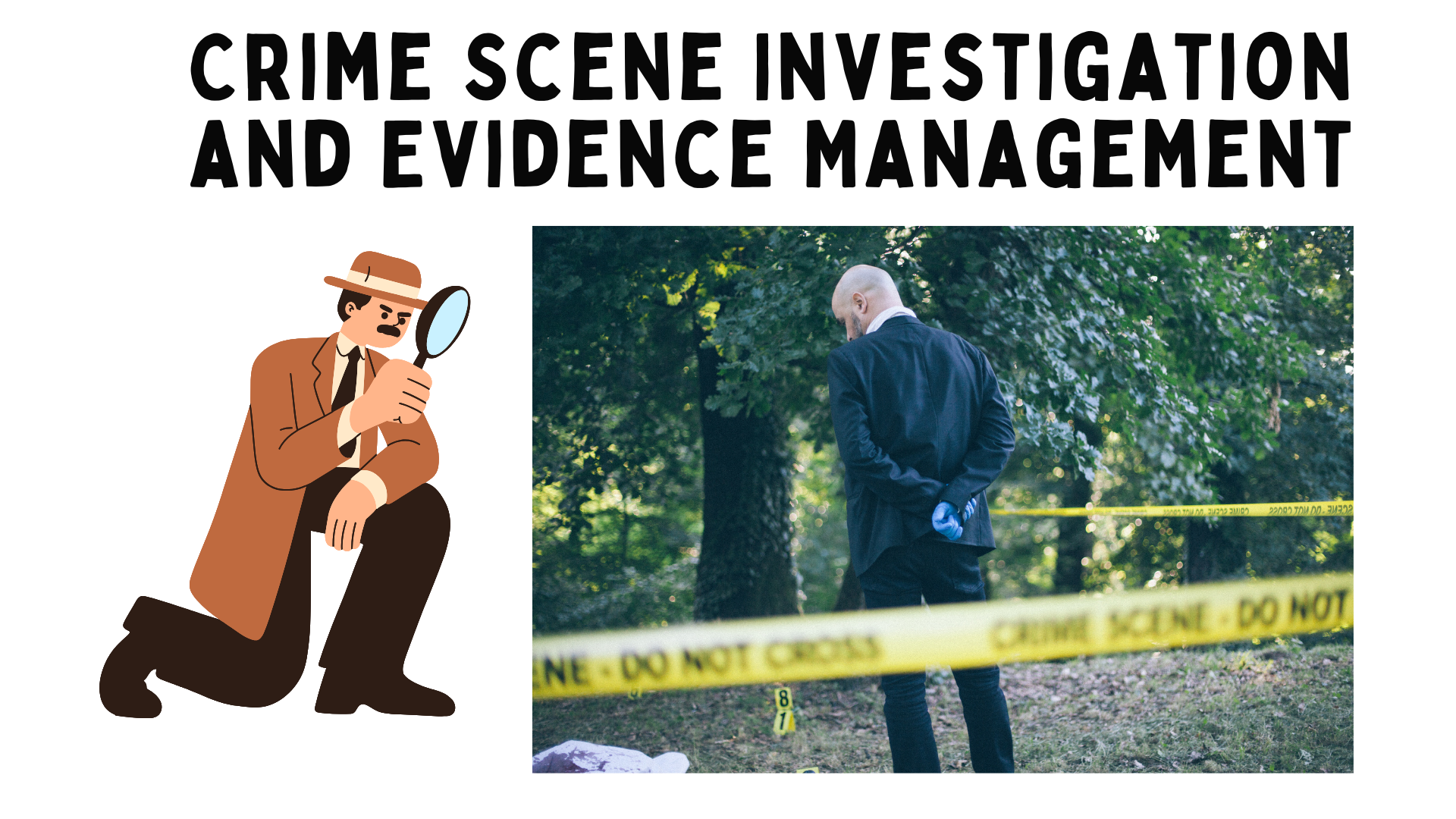 Crime Scene Investigation and Evidence Management