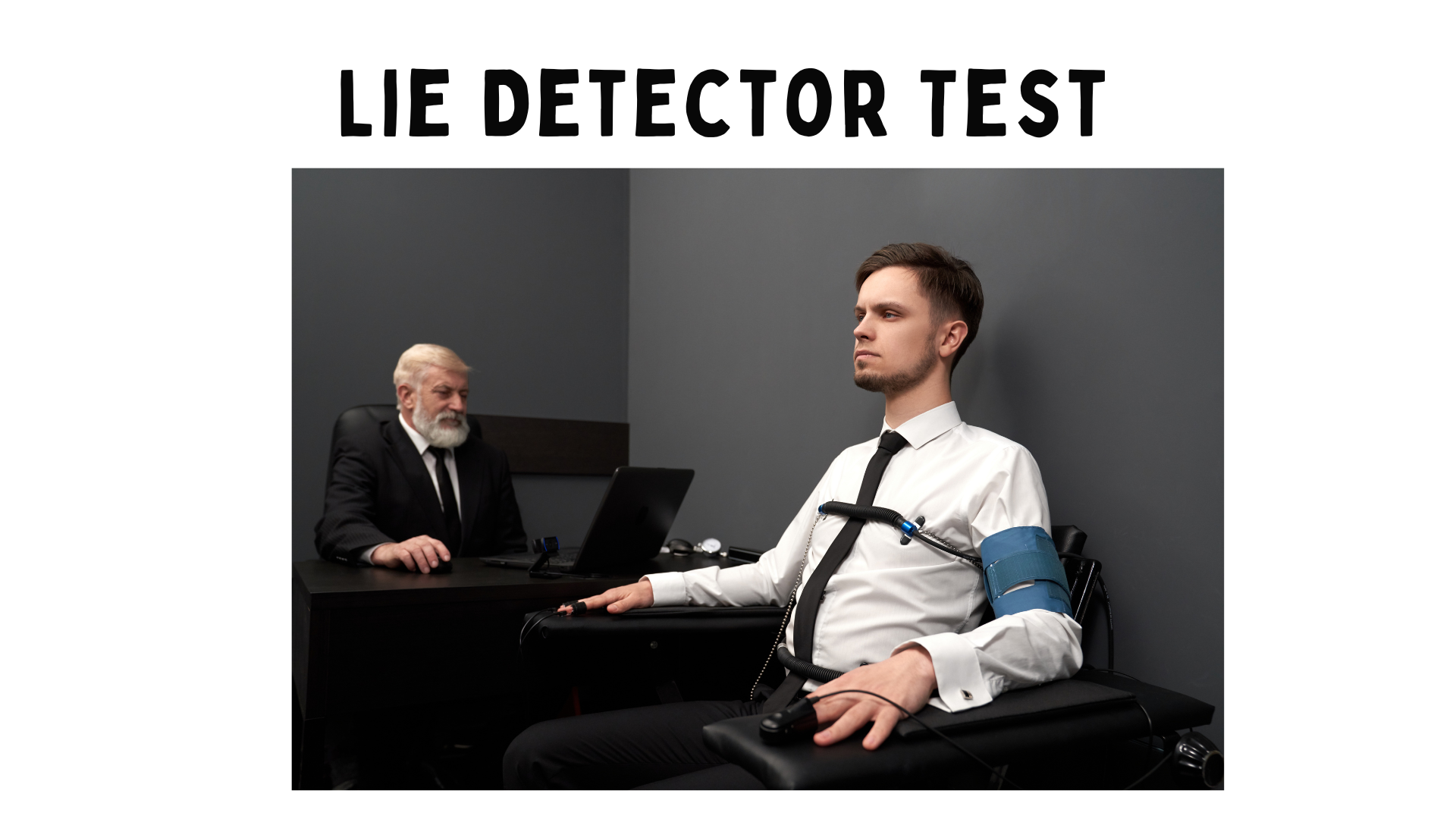 Lie Detector Test – Polygraph Techniques